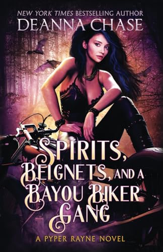 Spirits, Beignets, and a Bayou Biker Gang (Pyper Rayne, Band 3) von Bayou Moon Publishing